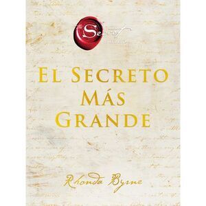 Greatest Secret, the \ El Secreto Más Grande -- Rhonda Byrne